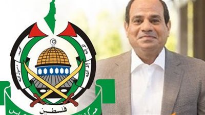 علاقات القاهرة  بحماس.. انتصار  استراتيجي للسيسي.. وضربة قوية للإخوان