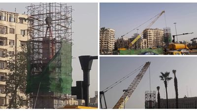 خاص.. ننشر صور تركيب مسلة ميدان التحرير وتفاصيل خطة التطوير