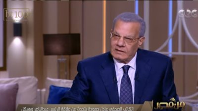 عادل حمودة: بعض مساعدي عبدالناصر رفضوا قربه من حسنين هيكل