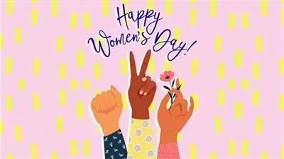 كل ما تود معرفته عن اليوم العالمي للمرأة وسر الاحتفال به