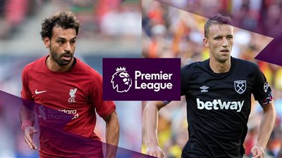 موعد مباراة ليفربول ووست هام يونايتد في الدوري الإنجليزي الممتاز 2022/2023 والقناة الناقلة
