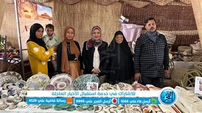 الفيوم تشارك بمعرض الحرف التراثية واليدوية 