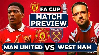 القنوات المفتوحة الناقلة لمباراة مانشستر يونايتد ووست هام اليوم الأربعاء 1 / 3 / 2023 في كأس الاتحاد الإنجليزي