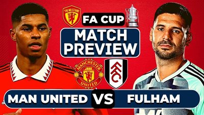 تشكيل مانشستر يونايتد اليوم أمام فولهام في ربع نهائي كأس الاتحاد الإنجليزي