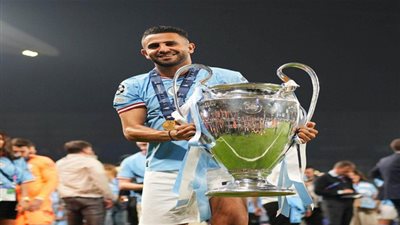 عاجل.. تصريحات رياض محرز بعد للتتويج مع مانشستر سيتي بلقب دوري أبطال أوروبا