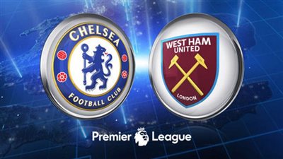 موعد مباراة تشيلسي ووست هام يونايتد والقنوات الناقلة في الدوري الإنجليزي