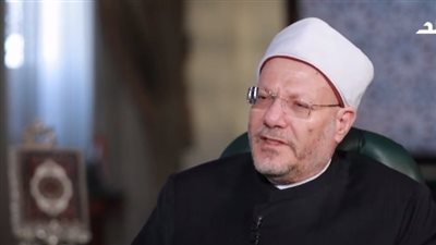 مفتي الجمهورية: لا محل للاحتمال في القرآن لأنه ثابت بلا ريب