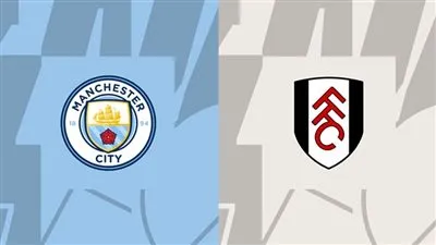موعد والقنوات الناقلة لمباراة مانشستر سيتي وفولهام في الدوري الإنجليزي والمعلق والتشكيل