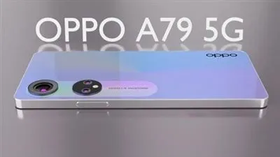 أوبو A79 5G.. هاتف اقتصادي بمواصفات متقدمة