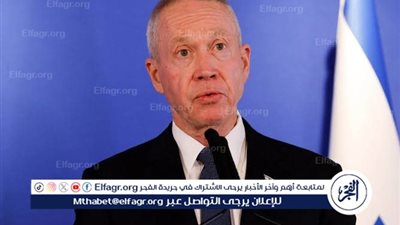 وزير الدفاع الإسرائيلي: نأمل ألا تكون هناك أيام أكثر صعوبة على الجبهة الشمالية