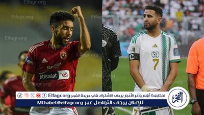 موقف محرز وقندوسي.. مفاجآت مدوية في قائمة منتخب الجزائر لمباراتي بوليفيا وجنوب إفريقيا
