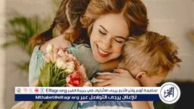 أجمل رسائل عيد الأم 2024.. تحيات الاحترام والتقدير للاحتفال بهذه المناسبة العزيزة