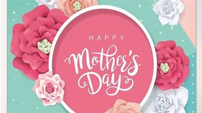 عيدالأم: تكريمٌ لروح الحب والتضحية