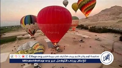 على متنها 1200 سائح.. اقلاع 50 رحلة بالون طائر تزين السماء غرب الأقصر