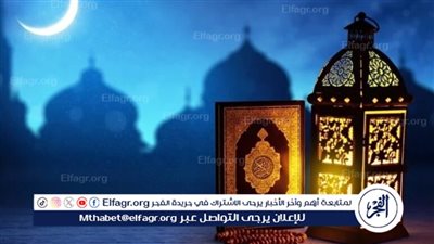 مميزات العشر الأواخر من شهر رمضان: نور وبركة تملأ القلوب 