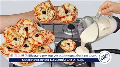 فطائر الخلاط السريعة ألذ وأطيب وجبة سحور.. طريقة عمل فطائر الخلاط السريعة بخطوات بسيطة