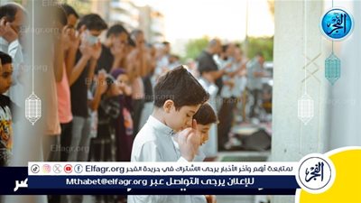 عاجل - موعد صلاة عيد الفطر 2024 رسميا في محافظة الأقصر.. اعرف صيغة التكبيرات كاملة