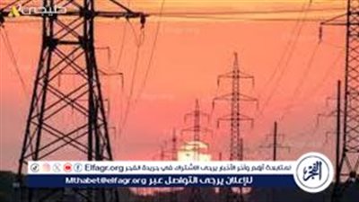 حقيقة وقف تخفيف الأحمال الكهربائية خلال امتحانات الفصل الدراسي الثاني