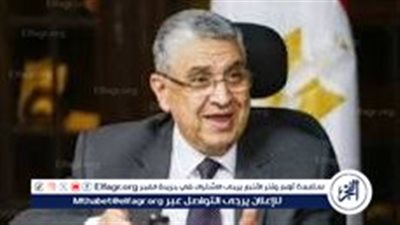 وزير الكهرباء: أجلنا زيادة الأسعار أكثر من مرة لمراعاة محدودي الدخل 
