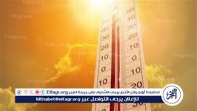 الأرصاد تُحذر من طقس الخميس المقبل: ذروة الموجة الحارة (فيديو)