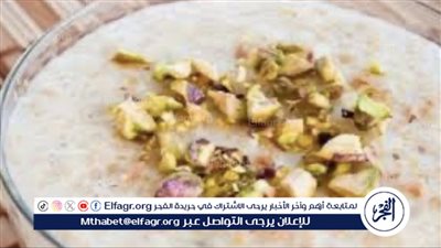 فوائد طبق عاشوراء وتقاليده في يوم عاشوراء 2024