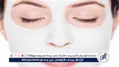 أفضل ماسك للبشرة.. بشرة جافة أو دهنية أو حساسة أو مختلطة