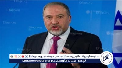 ليبرمان: لا قدرة لحكومة نتنياهو على التعامل مع حزب الله