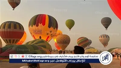  سماء الأقصر تتزين بـ70 رحلة بالون طائر علي متنها 1700 سائح من مختلف الجنسيات