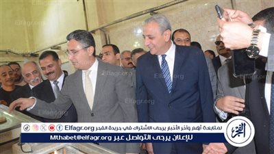 وزير التموين ومحافظ الغربية يتفقدان مخبز شركة مطاحن وسط وغرب الدلتا بطنطا ويشيدان بمعرض منتجاتها