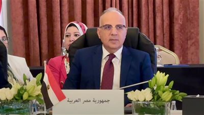 وزير الري: المنطقة العربية تٌعد الأكثر ندرة في المياه بين جميع مناطق العالم
