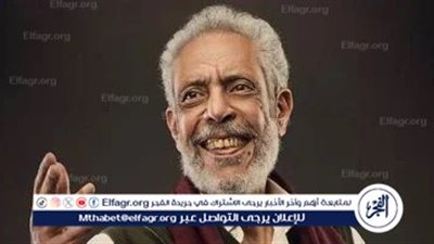 عاجل.. تطورات الحالة الصحية للفنان نبيل الحلفاوي بطل مسلسل رأفت الهجان