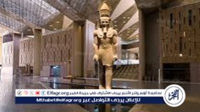 خبير أثري: المتحف المصري الكبير سيجلب لمصر 5 ملايين زائر سنويا