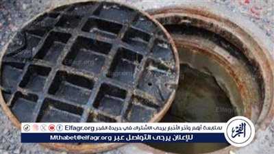 سرقة غطاء «بالوعة»..مياة الشرب والصرف الصحى بسوهاج