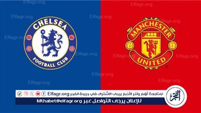 موعد مباراة مانشستر يونايتد وتشيلسي يوم.. القنوات الناقلة الدوري الإنجليزي