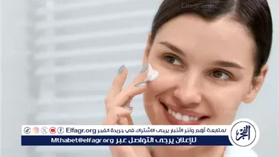 الروتين الليلي للعناية بالبشرة... خطوات بسيطة تصنع فرقًا كبيرًا أثناء النوم