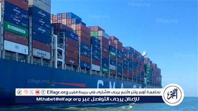 عاجل- قناة السويس تستعيد الثقة العالمية.. عبور CMA CGM ZEPHYR للمرة العاشرة بعد حوافز ضخمة وتخفيضات غير مسبوقة