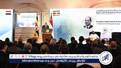 أبرز تصريحات الرئيس عبد الفتاح السيسي خلال منتدى رجال الأعمال المصري الأوغندي