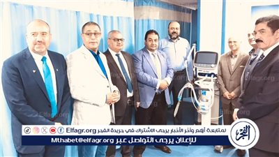 مبادرة إنسانية كبرى.. دعم مستشفى بني سويف الجامعي بأجهزة طبية حديثة