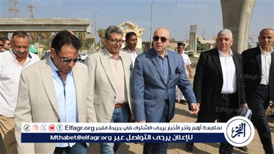 محافظ بني سويف يوجه بالتنسيق بين المرافق لتسريع إنجاز كوبري الشاملة