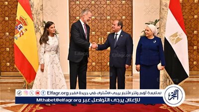 عاجل- الرئيس السيسي يقيم «مأدبة عشاء» ملكية على شرف عاهل إسبانيا بمنطقة الأهرامات