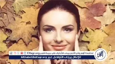 وصفات طبيعية للعناية بالبشرة في الخريف.. من زيت الأرجان للافندر