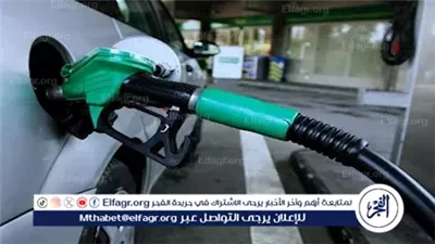 وزارة البترول تُعلن رسميًا أسعار البنزين والسولار بعد الزيادة الجديدة