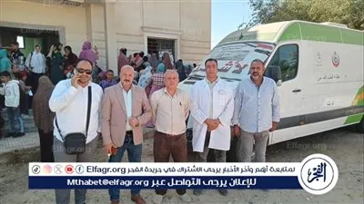 3100 خدمة طبية في قافلة مجانية لأهالي قرية الحرية 3 بمركز الفشن ببني سويف