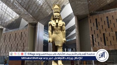 عاجل| معلومات تعرفها لأول مرة عن افتتاح المتحف المصري الكبير 