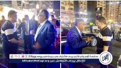 محافظ الدقهلية في جولة ليلية بشوارع المنصورة: إجراءات فورية رادعة لمنع الإشغالات إعاقة حركة المرور 