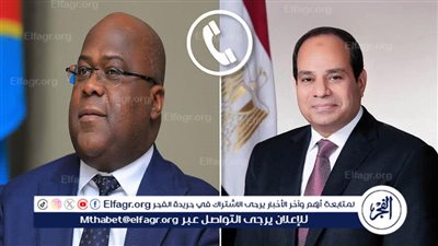عاجل- السيسي وتشيسيكيدي يبحثان تعزيز التعاون ودعم السلام في الكونغو الديمقراطية