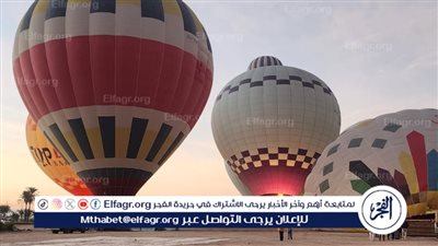 سماء الأقصر تشهد تحليق 55 رحلة بالون طائر على متنها 1200 سائح أجنبى