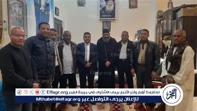 رئيس مدينة الطود بالأقصر يزور دير القديسين وكنيسة السيدة مريم العذراء لتقديم التهنئة بعيد الميلاد المجيد