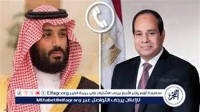 عاجل- الرئيس السيسي يؤكد لولي العهد السعودي: أمن المملكة جزء لا يتجزأ من الأمن القومي العربي