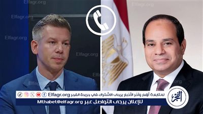 عاجل ـ السيسي يؤكد اعتزاز مصر بالشراكة الاستراتيجية مع المجر ويتطلع لتعزيز التعاون مع الحكومة الجديدة